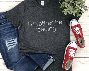 I'd Rather Be Reading Shirt, Book Lover Shirt, Bookworm Gift, English Teacher Gift, Introvert Shirt Gift, Teen TShirt Gift, Minimalist Tee