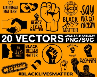 Black Lives Matter SVG Bundle, BLM Stop Racism, Stop Police Brutality, George Floyd Vector, BLM Svg Png Cricut Silhouette Files