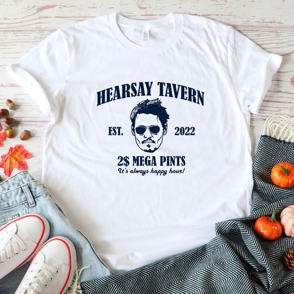Johhny Depp Shirt, Justice for Johnny Shirt, Happy Hour Shirt, Johnny Depp Fan Shirt, Mega Pint Shirt, Hearsay Shirt