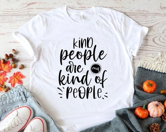 Kindness People Shirt, Be Kind Shirt, Kindness Shirt, Be Kind T-shirt, Motivational Shirt, Positive Shirt, Inspirational Shirt