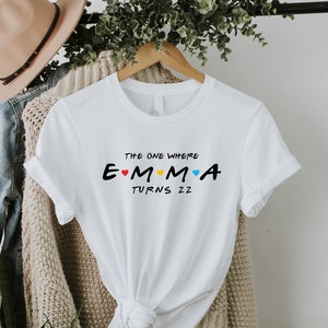Friends Custom Shirt, Custom Birthday T-shirt, Friends Birthday T-shirt, Personalized Birthday Gift, The One Where Custom Name Age Shirt