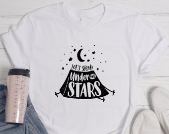 Let's Sleep Under Stars Shirt, Camping Shirt, Camping Crew Shirt, Camper Shirt, Camp Lover shirt, Summer Camp Shirt, Camper Gift