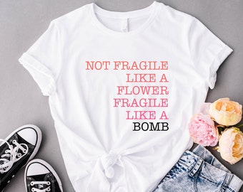 Girl Power Shirt, nicht zerbrechlich wie eine Blume, Frauen Empowerment Shirt, Pro Choice Shirt, starke Frau Shirt