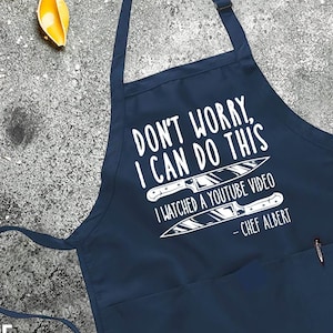 Printed Kitchen Apron for Women & Men, Don&#39;t Worry I Can Do This I Watched A Youtube Video, Apron For Women Men, Printed Apron, BBQ Apron