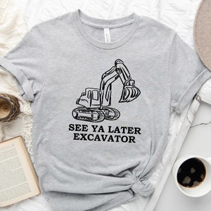 Construction Shirt, See Ya Later Excavator Shirt, Little Boy Shirt, Birthday Boy Shirt, Excavator Lover Shirt, Graphic Shirt, Tractor Shirt