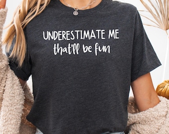 Camiseta "Subestimame, será divertido", "Mejor amiga", "Entrenamiento", "Motivación", "Mejor amiga", "Sarcasmo", "Sé divertido"