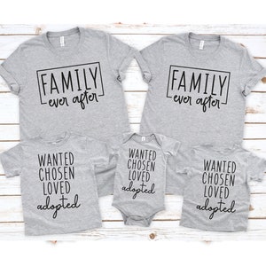 Family Ever After Adoption Shirt, Adoption Shirt, Baby Shower, Kid's Adoption,Matching Adoption Day tee, Adoption Tee ,Gift New Mom Adoption