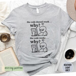 Funny Programmer Shirt, Computer Engineer Shirt, The Code Doesn't Work Why Shirt, Software Engineer Shirt, Funny Computer Shirt, Coding Tee image 3