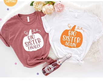 Big Sister Finally, Big Sister Again, aby Shower Gift, Matching Sibling Shirt, Pumpkin Big Sister Shirt, Big Sister Shirt, Baby Announcement