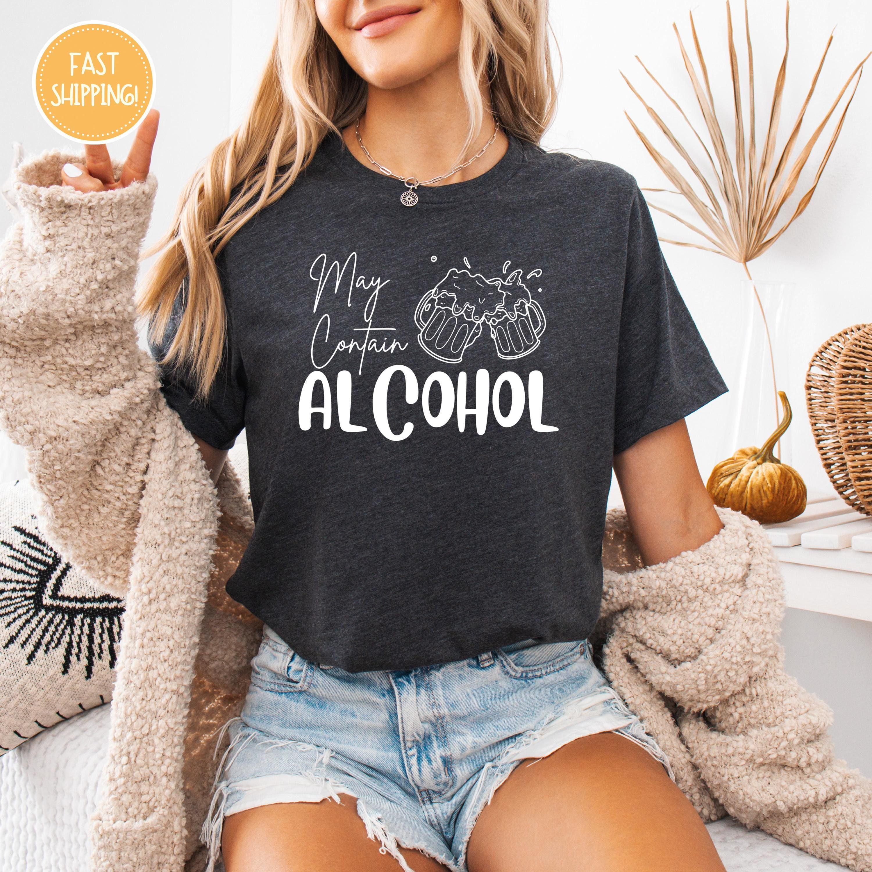Funny Shirt, Funny Women Shirt, Shirts With Saying, Funny Sarcastic Shirt, Funny Gift For Women, Humorous T Shirt, May Contain Alcohol Shirt