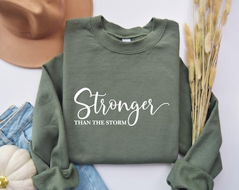 Stronger Than The Storm Sweatshirts, Mental Health Sweatshirt, Inspirational Sweatshirts, Positive Sweatshirt, Gift For Woman