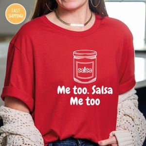 Funny Salsa Tee , Chunky Salsa Shirt, Me Too Salsa Shirt, Sarcastic Shirt, Chunky Salsa Me Too, Humorous Shirt, Funny saying Shirt,