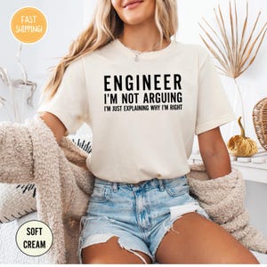 Funny Engineer Shirt, I'm Not Arguing Shirt, Tee For Engineers, Gift For Engineers', Funny Mens Engineering Shirt, Funny Shirt for Engineers Bild 3