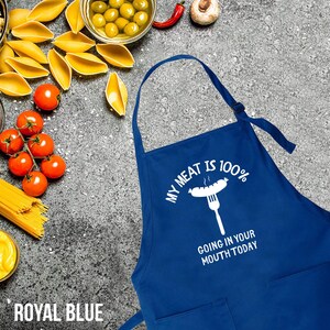 My Meat Is 100% Going In Your Mouth Today,Printed Kitchen Apron for Women & Men, Grill Apron,BBQ Apron, Gifts For Dad, Funny Gift For Him immagine 6
