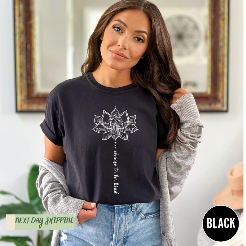 Choose to Be Kind Lotus Flower, Flower Shirt, Positive Thought Tee, Mental Health Shirt, Positive Shirt, Kindness Shirt, Inspirational Shirt image 2