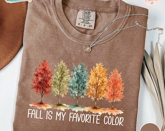 Fall Is My Favorite Color Shirt, Autumn Vibes Shirt, Comfort Colors® Fall Lover Shirt, Thanksgiving Shirt, Cute Autumn Shirt, Fall Gift