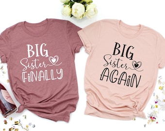Big Sister Finally, Big Sister Again, Baby Shower Gift, Promoted To Big Sister, Matching Sibling Shirt, Big Sister Shirt, Baby Announcement