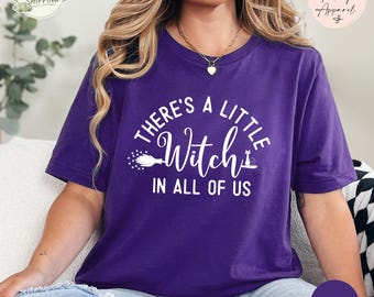 There's a little Witch in All of Us Shirt, Halloween T-shirt, Witch Shirt, Halloween Shirt, Halloween Tee, Cute Calloween Chirt, Witch Shirt