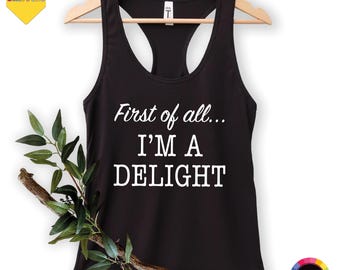 Retro First Of All I'm A Delight Sarcastic Racerback, Funny Opossum Lover Crop Tank Top,Cute Sarcastic Racerback Tank Top L026