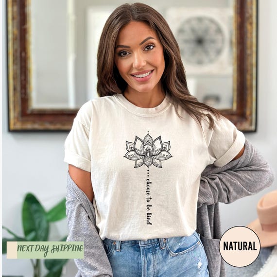 Choose to Be Kind Lotus Flower, Flower Shirt, Positive Thought Tee, Mental Health Shirt, Positive Shirt, Kindness Shirt, Inspirational Shirt