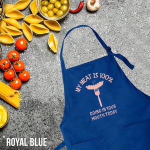 My Meat Is 100% Going In Your Mouth Today,Printed Kitchen Apron for Women & Men, Grill Apron,BBQ Apron, Gifts For Dad, Funny Gift For Him immagine 7