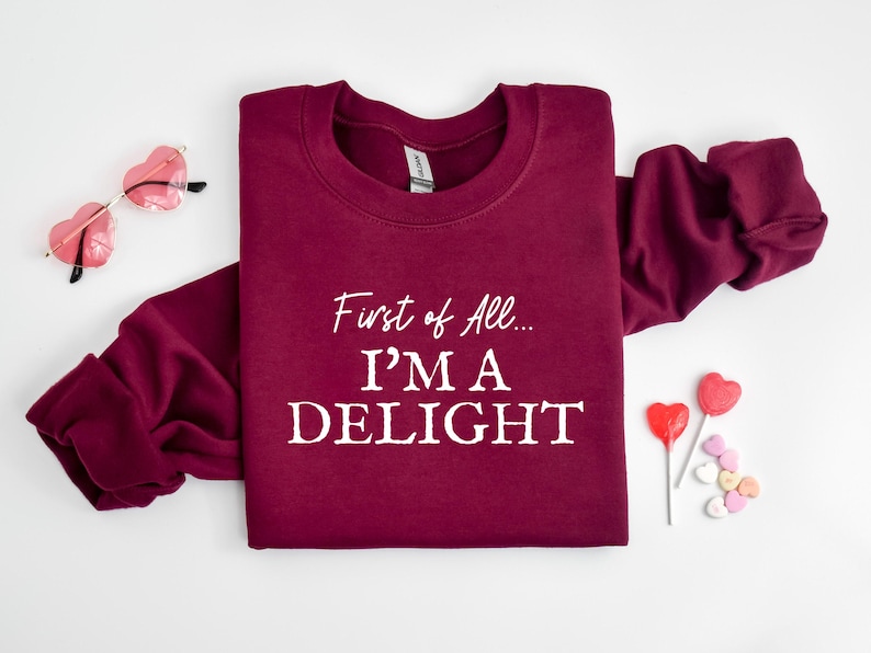 First of All I'm a Delight Sweatshirt, Funny Women's Sweathirt, For Mom Funny Teacher T shirt, Sarcastic Sweatshirt,Cute Sarcastic Hoodie afbeelding 6