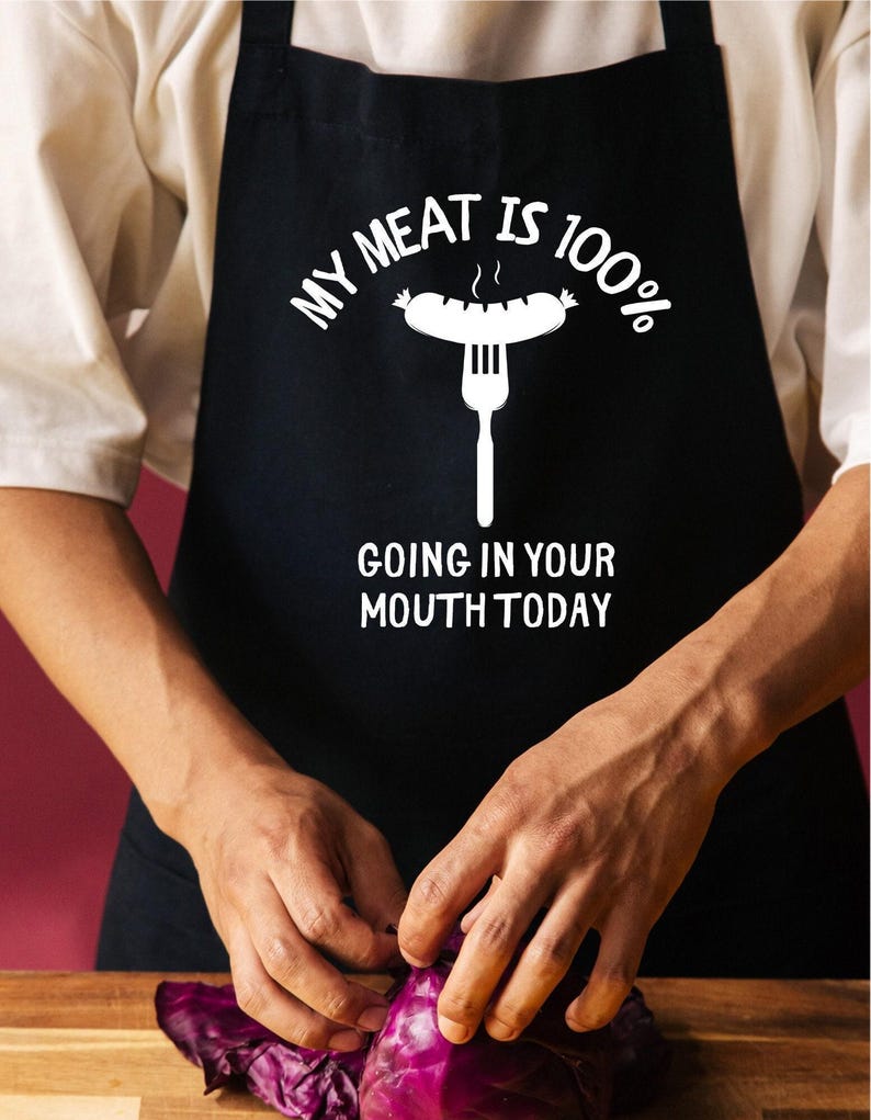 My Meat Is 100% Going In Your Mouth Today,Printed Kitchen Apron for Women & Men, Grill Apron,BBQ Apron, Gifts For Dad, Funny Gift For Him immagine 1