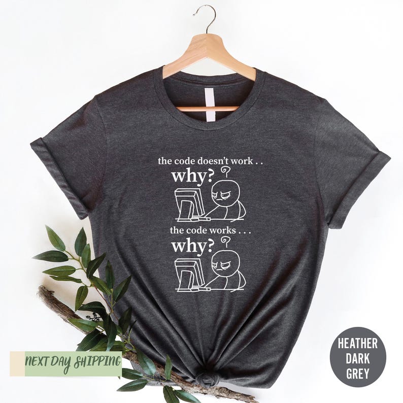 Funny Programmer Shirt, Computer Engineer Shirt, The Code Doesn't Work Why Shirt, Software Engineer Shirt, Funny Computer Shirt, Coding Tee image 5