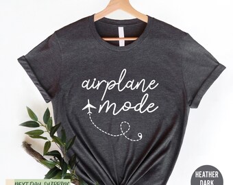 Airplane Mode Shirt , Airplane Shirt, Girls Group Trip T-Shirt, Travel Shirt, Adventurer Gift, Gift for Traveler , Airplane Mode, Vacation