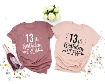 13th Birthday Crew Shirt, 13th Birthday Crew Shirt for Woman, Birthday Party Shirts, 13th Birthday Shirt, Group Shirts, Birthday Squad Shirt