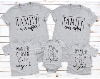 Family Ever After Adoption Shirt, Adoption Shirt, Baby Shower, Kid's Adoption,Matching Adoption Day tee, Adoption Tee ,Gift New Mom Adoption
