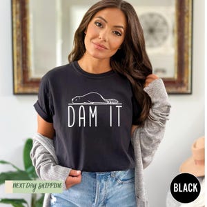 Dam It Beaver T-Shirt, Family Mens Ladies Womens Shirt, Funny Beaver Shirt, Beavers Pun Punny Funny Shirt, Funny Animal TShirt, Adult Shirt
