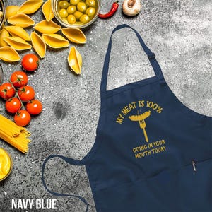 My Meat Is 100% Going In Your Mouth Today,Printed Kitchen Apron for Women & Men, Grill Apron,BBQ Apron, Gifts For Dad, Funny Gift For Him immagine 5