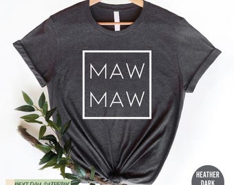 Maw Maw Shirt, Mothers Day Gift, Maw maw Gift for Grandma, Cute Grandma Shirt with Hear, Cute Grandma Shirt with Heart,  Maw maw Tee, Gift