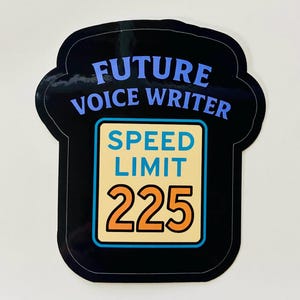 Future Voice Writer Sticker Speed Limit 225, Steno Student Encouraging Sticker, Fun Court Reporter Student Gift, Voice Writer Student Swag
