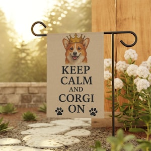 Corgi Garden Banner, Funny Pet Decor, &quot;Keep Calm and Corgi On&quot; Flag, Outdoor Dog Lover Gift, Home and Yard Decoration