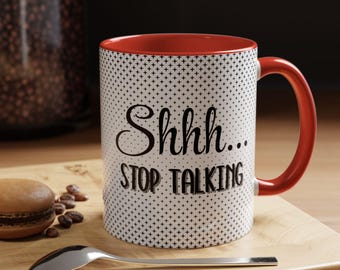 Quirky Coffee Mug, Fun Mug for Introverts, Gift for Book Lovers, Black and White Mug, Office Humor Mug, Shhh Stop Talking, Teacher Gift