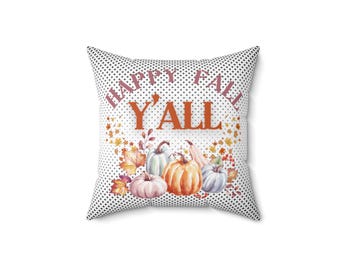 Happy Fall Yall Pillow, Fall Y'all Decor, Cozy Fall Home Accent, Thanksgiving Gift, Seasonal Fall Welcome Pillow
