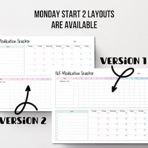 May include: Two IVF medication tracker layouts are shown. Version 1 and Version 2 are displayed. The trackers have a white background with pastel-colored accents. The text "MONDAY START 2 LAYOUTS ARE AVAILABLE" is at the top.