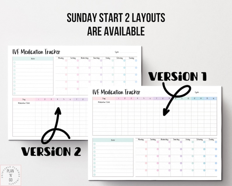 May include: Two versions of an IVF Medication Tracker are shown. The text "SUNDAY START 2 LAYOUTS ARE AVAILABLE" is at the top. Version 1 and Version 2 are labeled with arrows. The trackers have a pastel color scheme and include spaces for notes and medication dates.