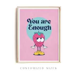 "You are enough" cute poster print of high quality in different ratios (custom sizes or colors on request).