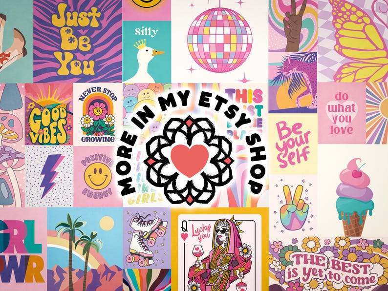 May include: A collage of colorful digital illustrations featuring positive affirmations, including "Just Be You", "Good Vibes", "Never Stop Growing", "Positive Energy", "Be Your Self", "Do What You Love", and "The Best Is Yet To Come". The collage also includes a disco ball, a butterfly, a peace sign, a heart, and a roller skate. The text "More In My Etsy Shop" is in a circle with a heart in the center.