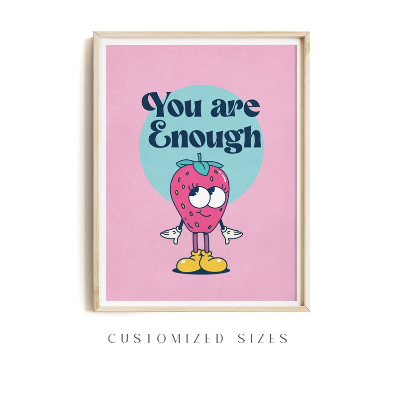"You are enough" cute poster print of high quality in different ratios (custom sizes or colors on request).