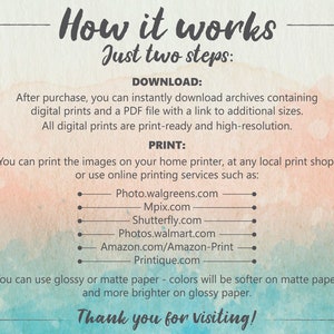 The prints are downloaded instantly. For printing pictures you can use any online printing service. You can choose any material and type of printing, as well as arrange for delivery and get the ready-made prints in the shortest possible time.