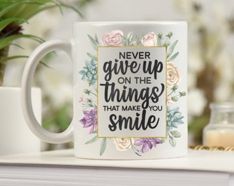 Never Give Up Coffee Mug
