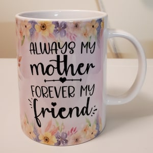 Always My Mother Coffee Mug