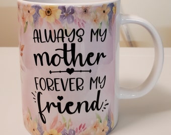 Always My Mother Coffee Mug