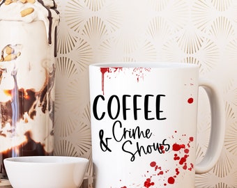 Coffee and Crime Shows Coffee Mug
