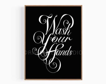 Waschen Sie Ihre Hände Kalligraphie sofort download Typografie Badezimmer Dekor Bauernhaus Druck Digitaler download Druckbar in schwarz