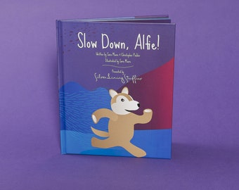 Slow Down, Alfie!: Helping kids achieve mindfulness and focus